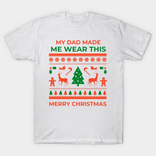 My dad made me - Christmas T-Shirt by Petites Choses